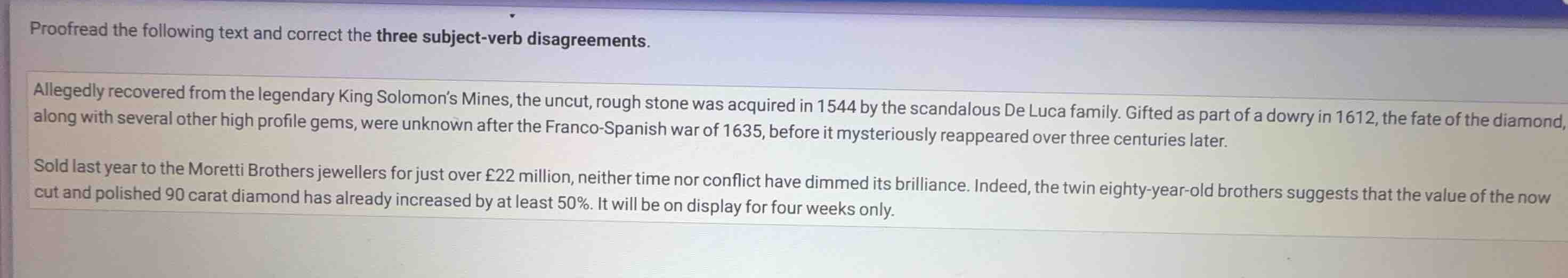 proofread the following text and correct the three subject-verb disagre…