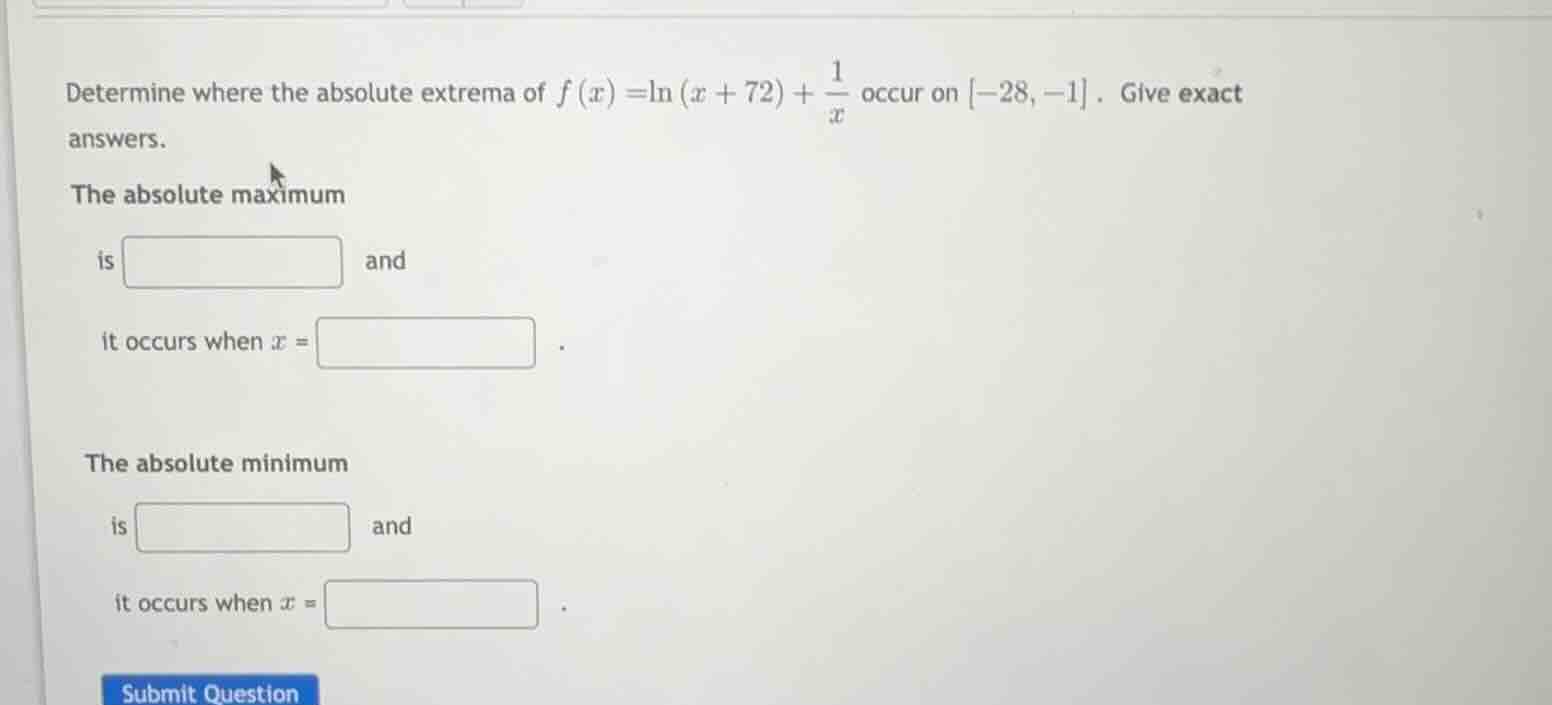 determine where the absolute extrema of (f(x) = ln(x + 72) + \frac{1}{x…
