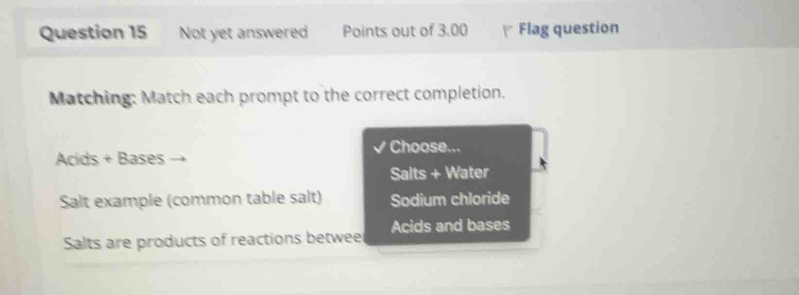 matching: match each prompt to the correct completion. acids + bases \ …