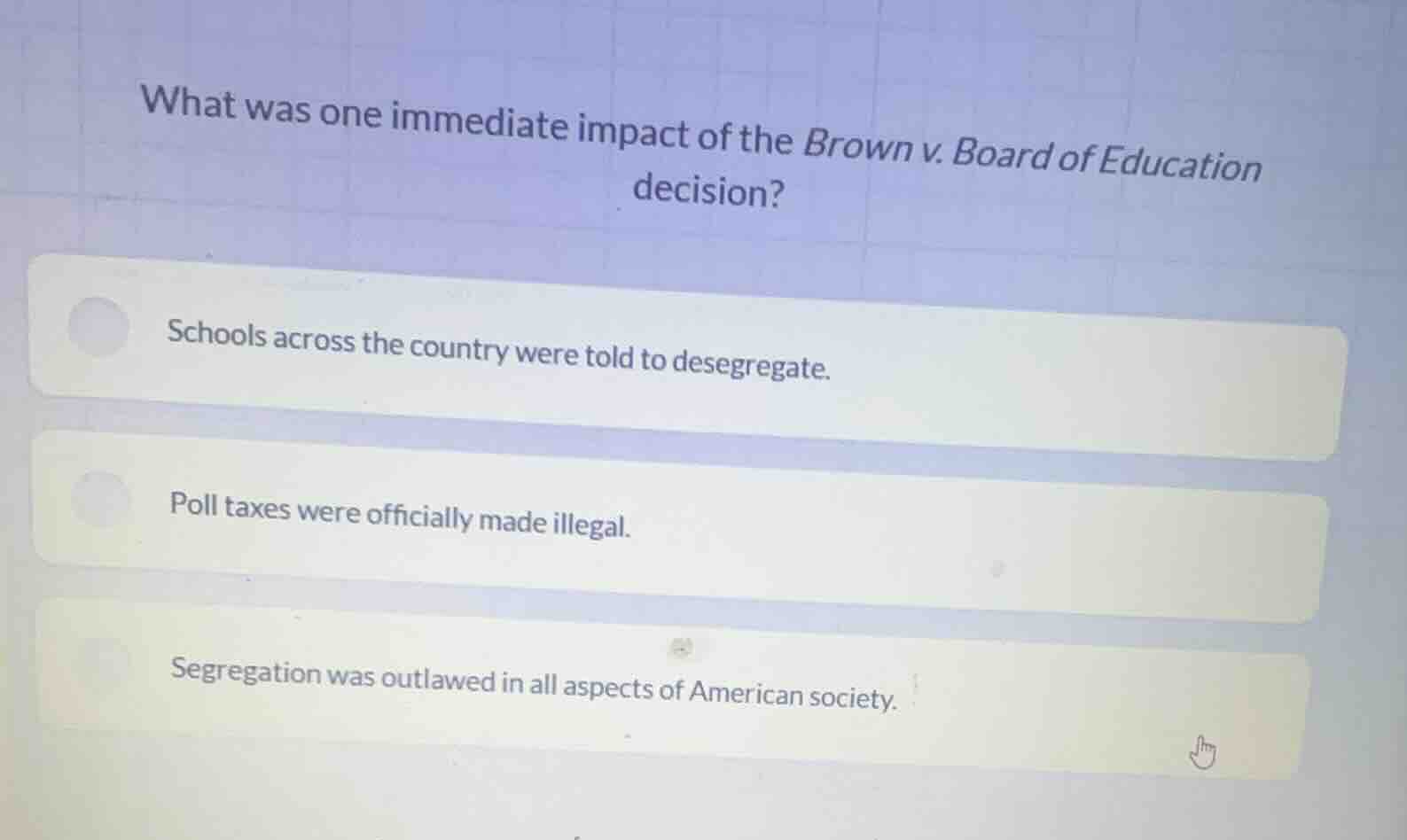 what was one immediate impact of the brown v. board of education decisi…
