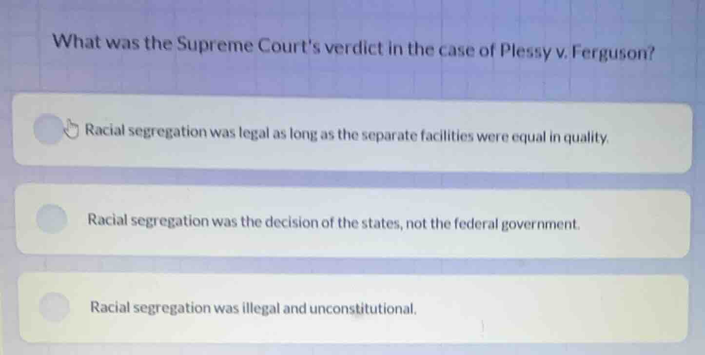 what was the supreme courts verdict in the case of plessy v. ferguson? …