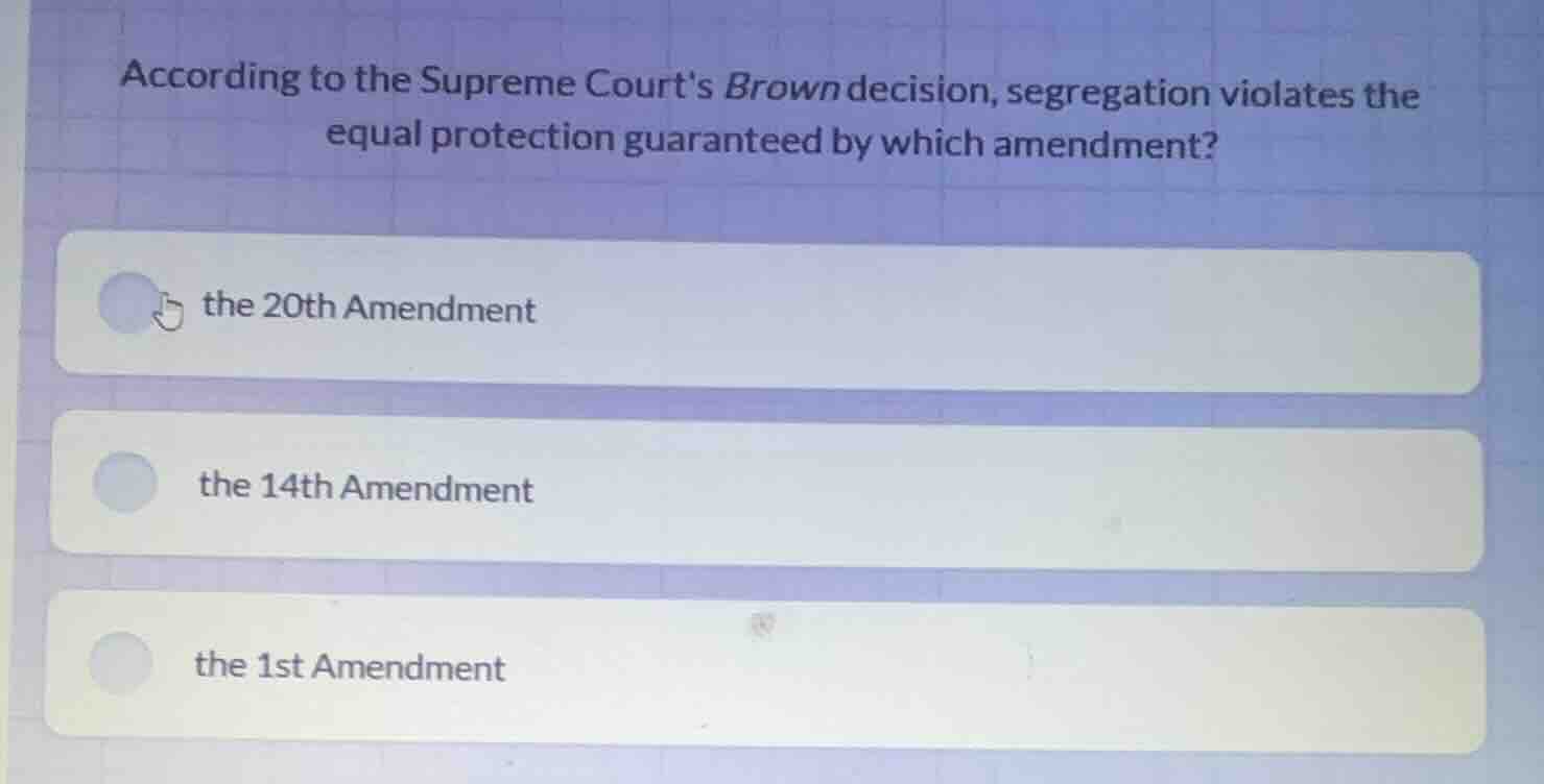 according to the supreme courts brown decision, segregation violates th…