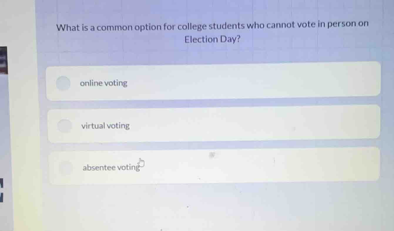 what is a common option for college students who cannot vote in person …