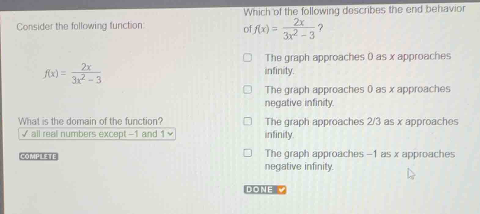 consider the following function: \\f(x) = \\frac{2x}{3x^2 - 3}\\ what i…