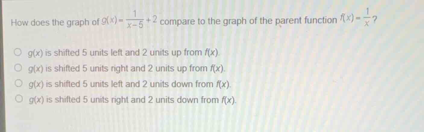 how does the graph of \\(g(x)=\\frac{1}{x-5}+2\\) compare to the graph …