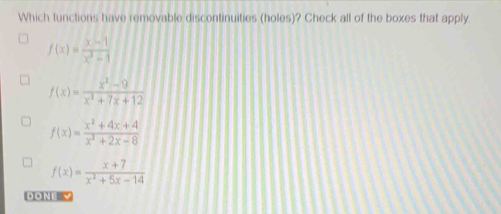 which functions have removable discontinuities (holes)? check all of th…