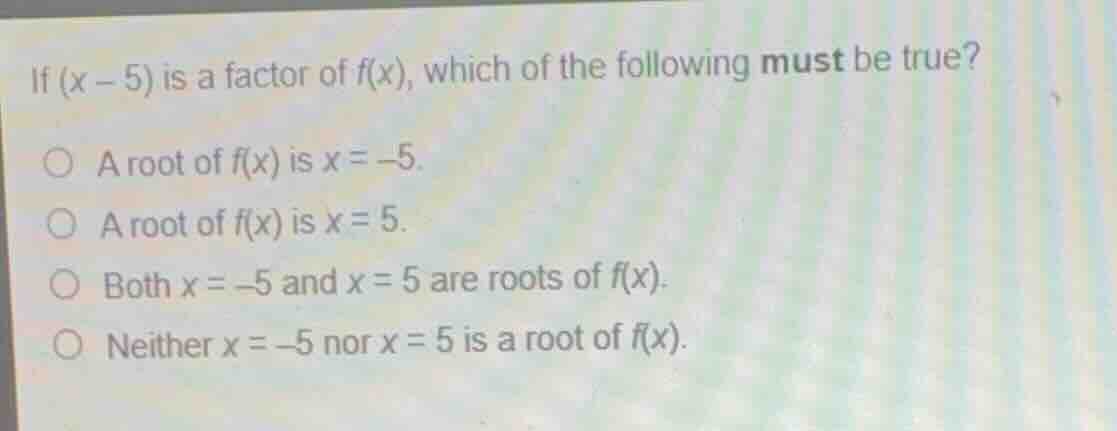if \\( (x - 5) \\) is a factor of \\( f(x) \\), which of the following …