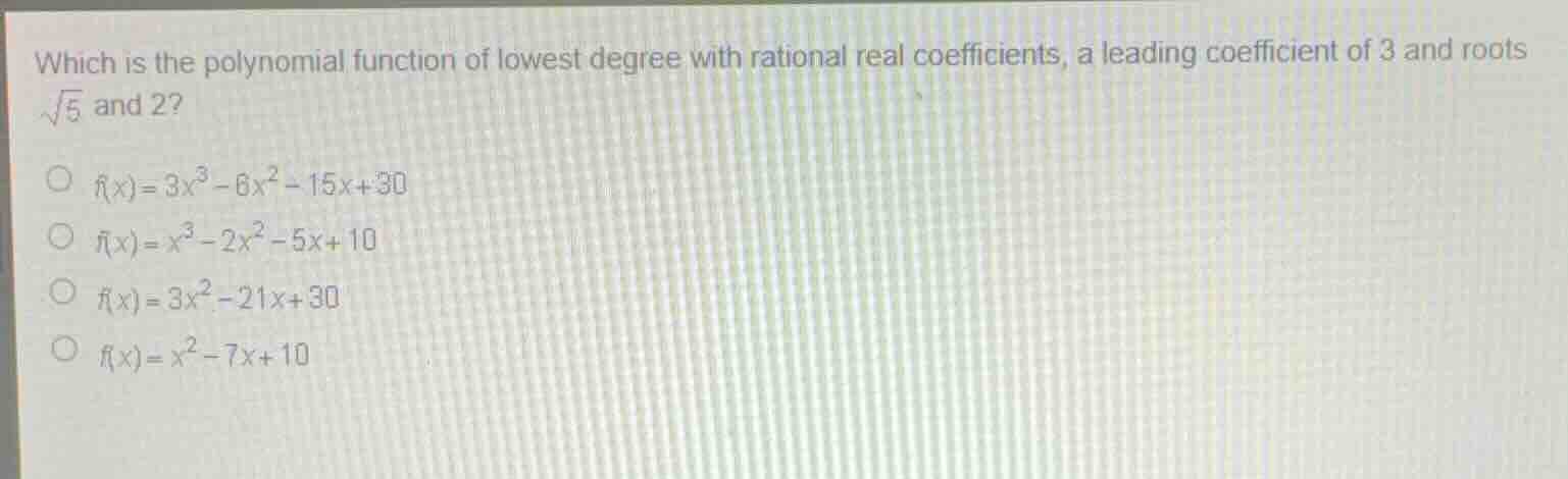 which is the polynomial function of lowest degree with rational real co…