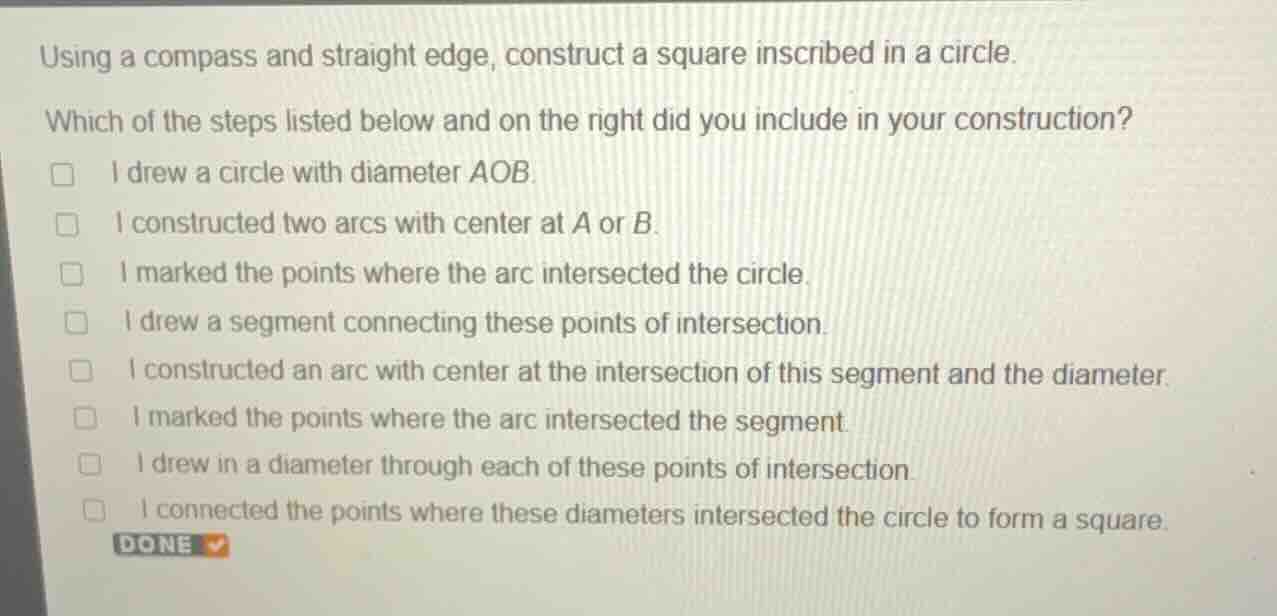 using a compass and straight edge, construct a square inscribed in a ci…