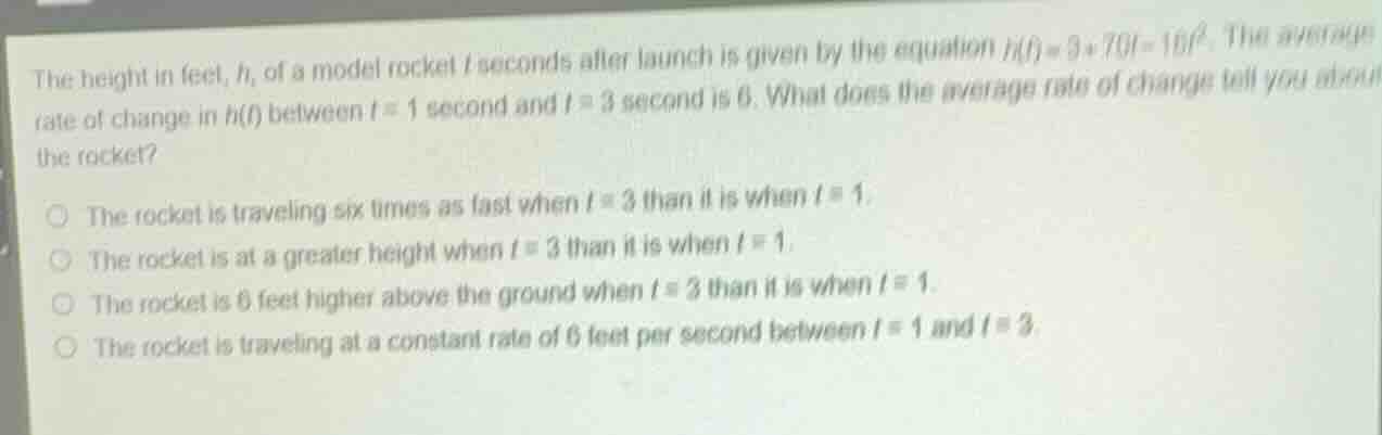 the height in feet, (h), of a model rocket (t) seconds after launch is …