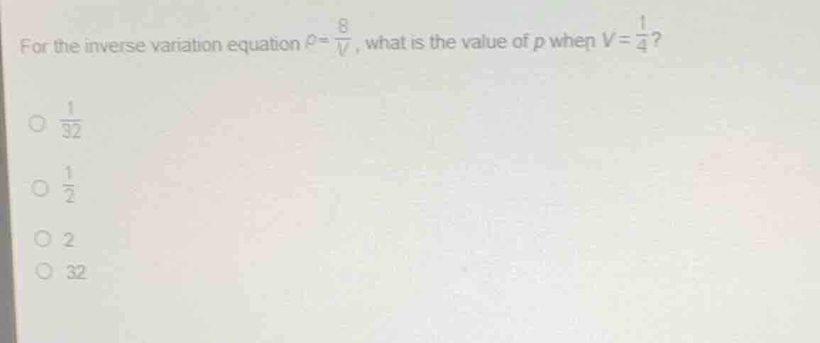 for the inverse variation equation \\(p = \\frac{8}{v}\\), what is the …