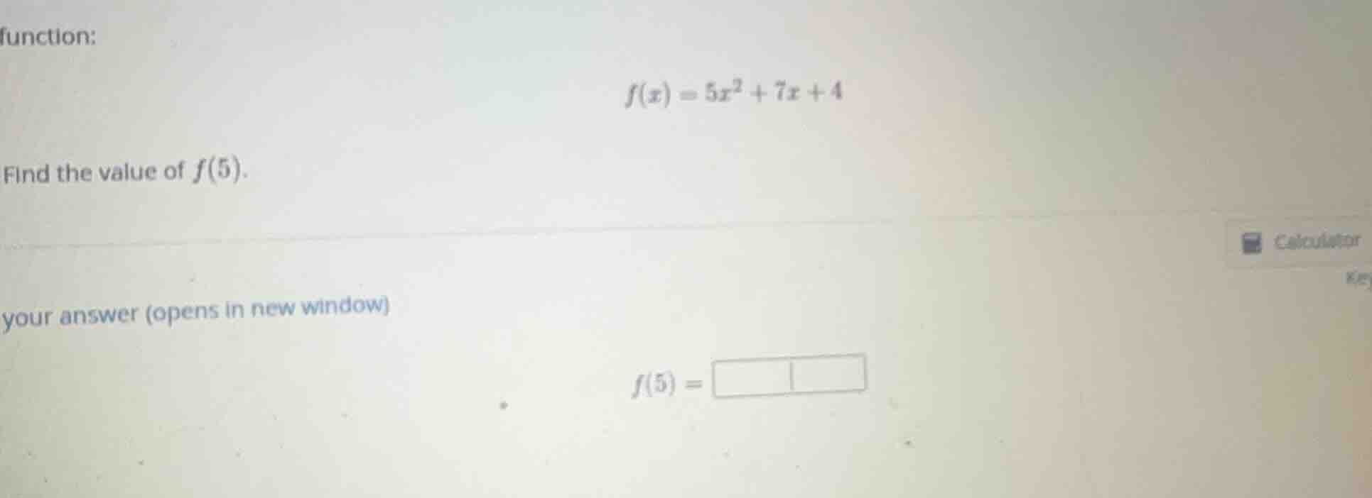 function: \\f(x) = 5x^2 + 7x + 4\\ find the value of \\(f(5)\\).