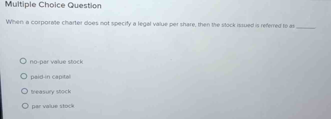 multiple choice question when a corporate charter does not specify a le…