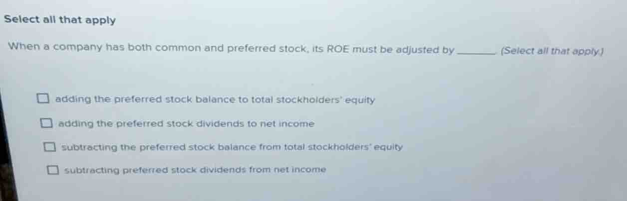 select all that apply when a company has both common and preferred stoc…