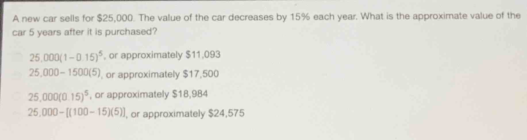 a new car sells for $25,000. the value of the car decreases by 15% each…