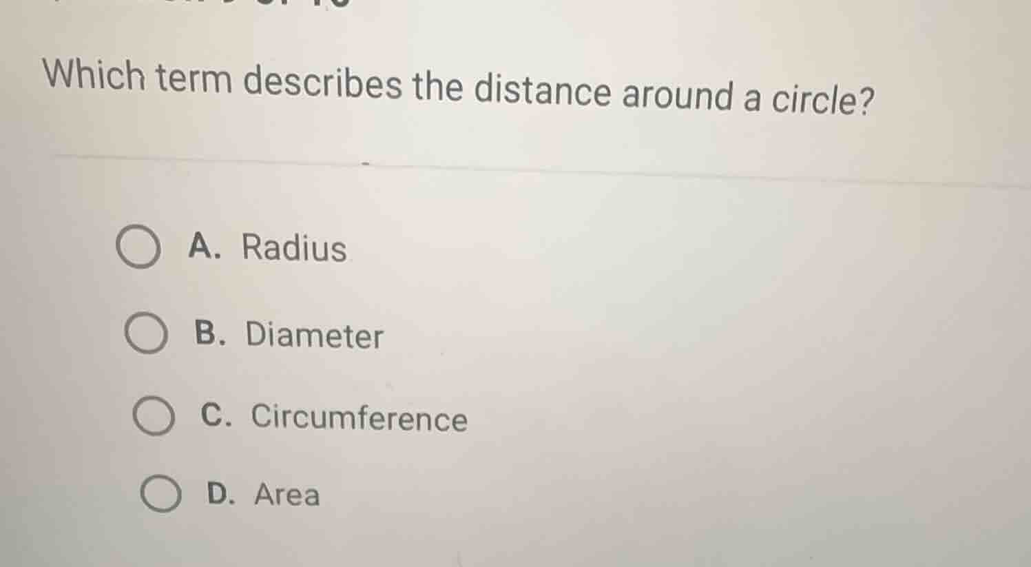 which term describes the distance around a circle? a. radius b. diamete…