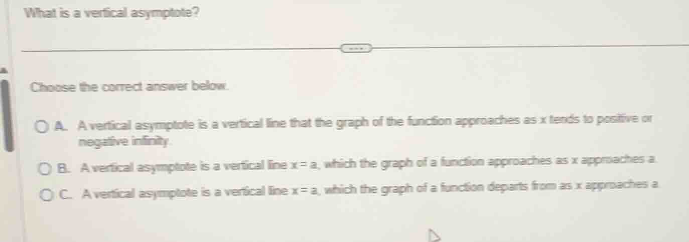 what is a vertical asymptote? choose the correct answer below. a. a ver…
