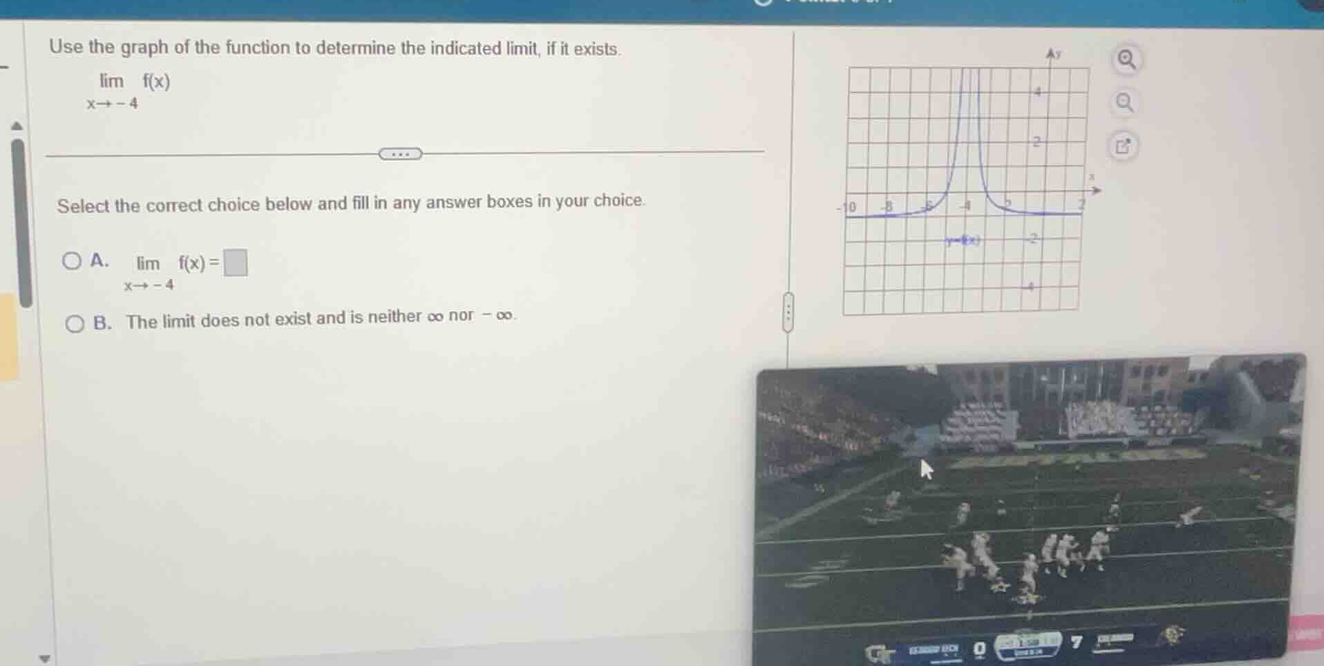 use the graph of the function to determine the indicated limit, if it e…