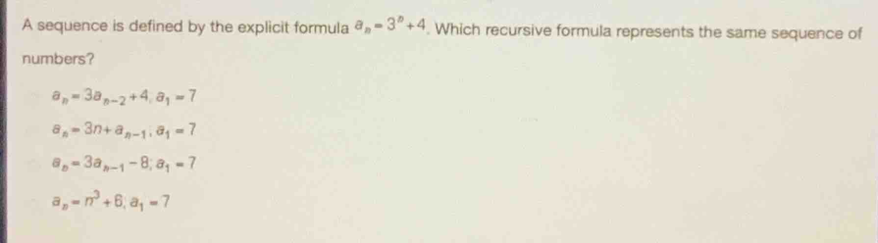 a sequence is defined by the explicit formula \\(a_n = 3^n + 4\\). whic…