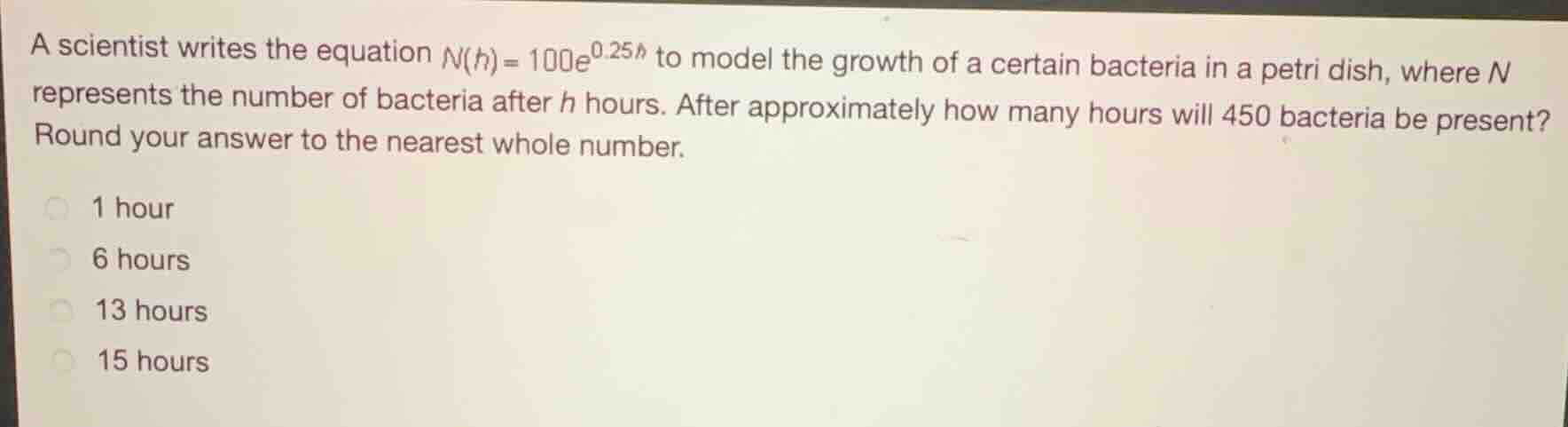 a scientist writes the equation \\(n(h) = 100e^{0.25h}\\) to model the …