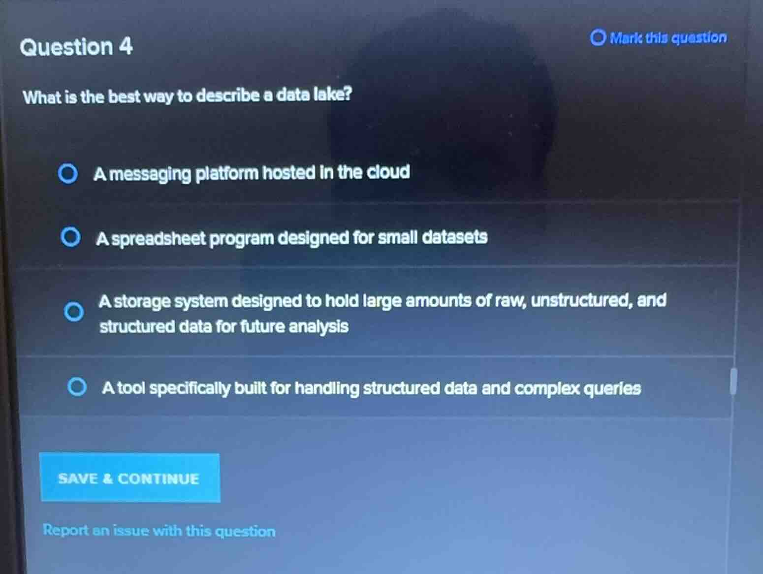 question 4 what is the best way to describe a data lake? - a messaging …
