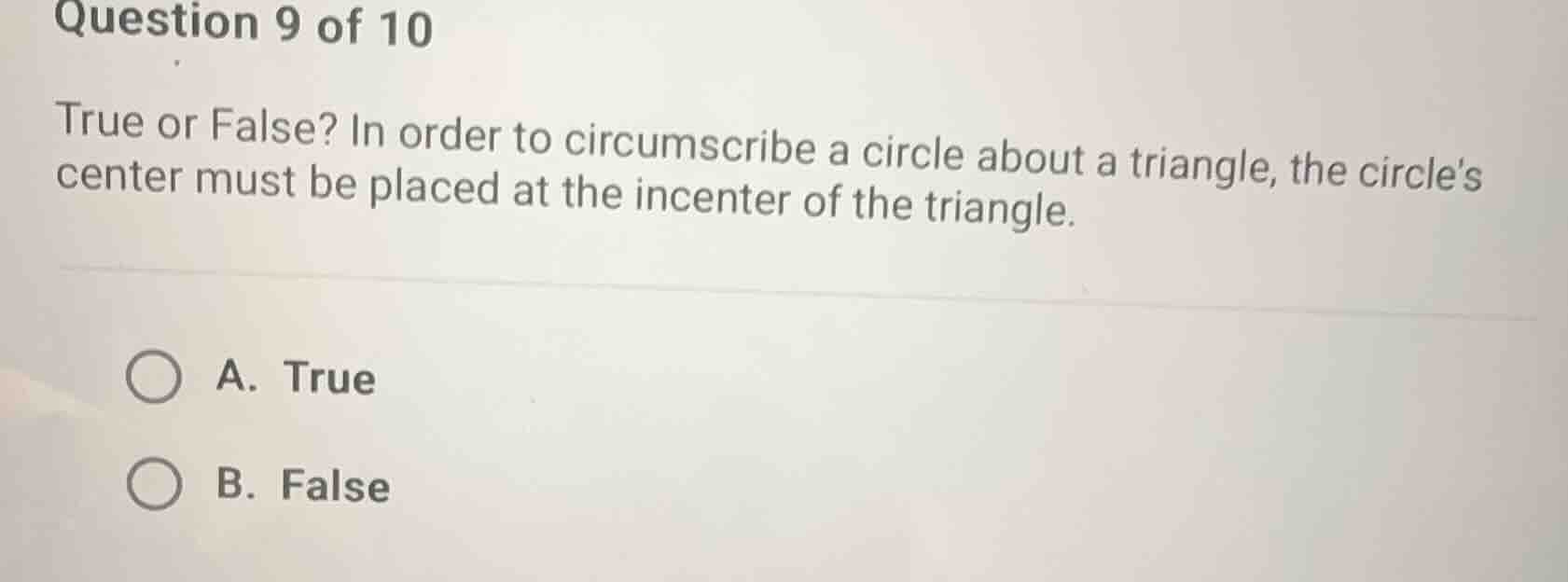 question 9 of 10 true or false? in order to circumscribe a circle about…