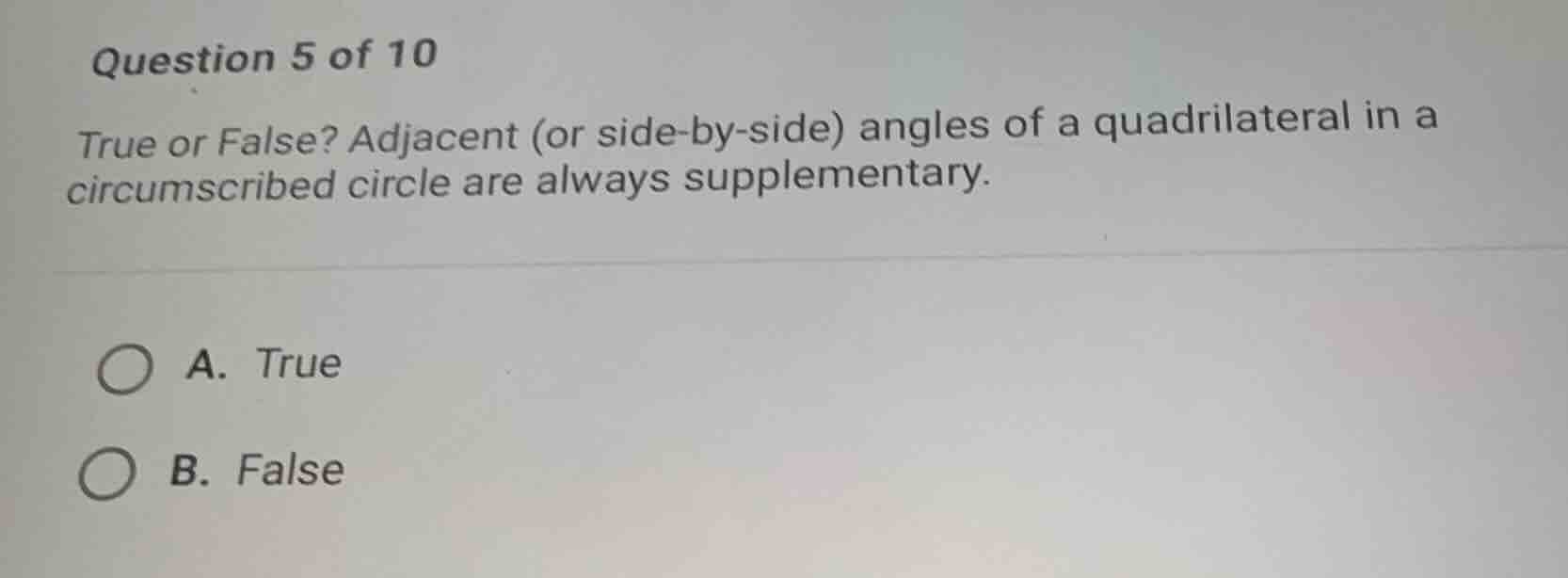 question 5 of 10 true or false? adjacent (or side-by-side) angles of a …