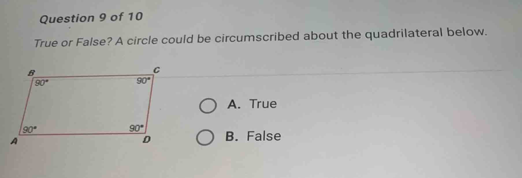 question 9 of 10 true or false? a circle could be circumscribed about t…