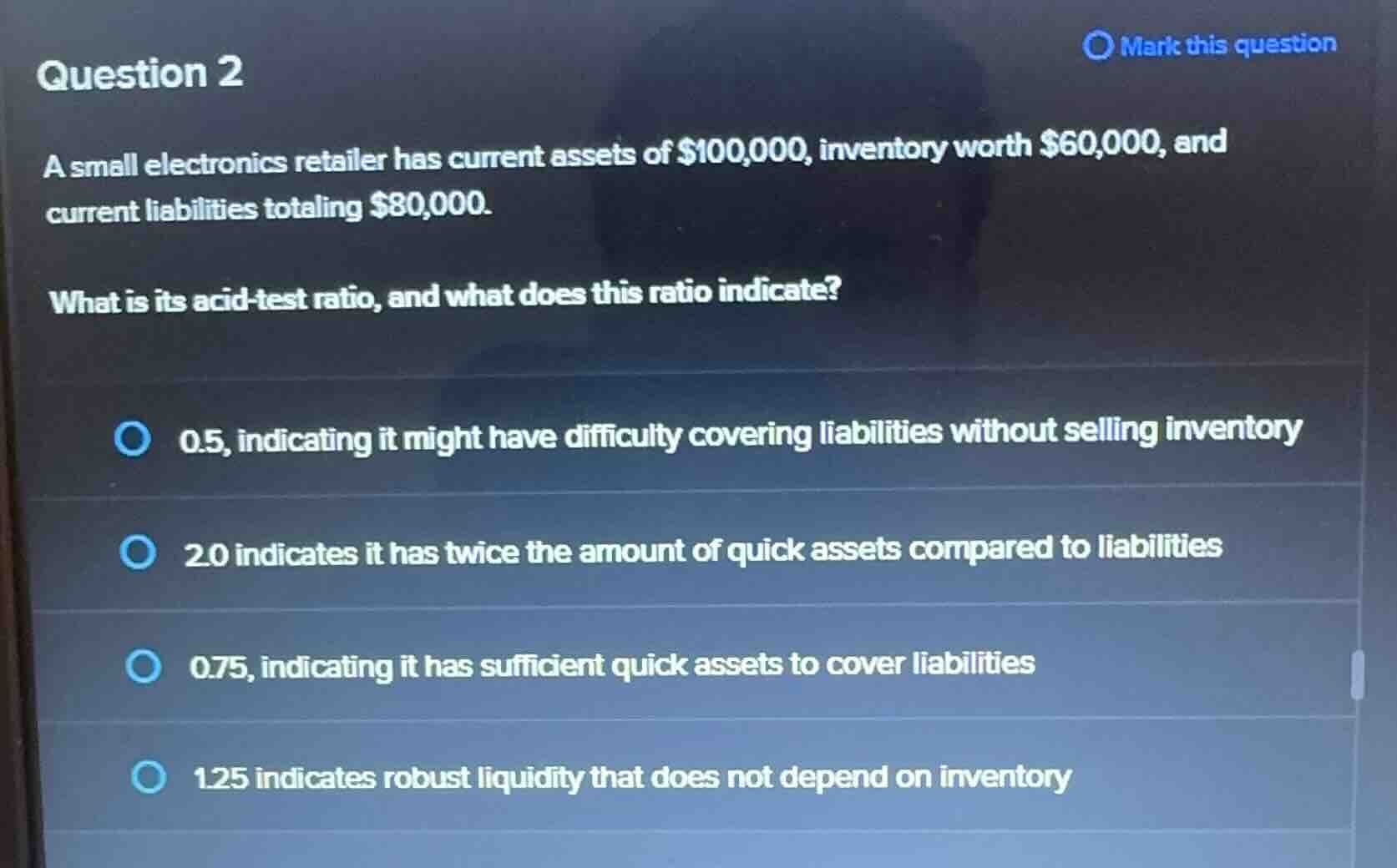question 2 a small electronics retailer has current assets of $100,000,…