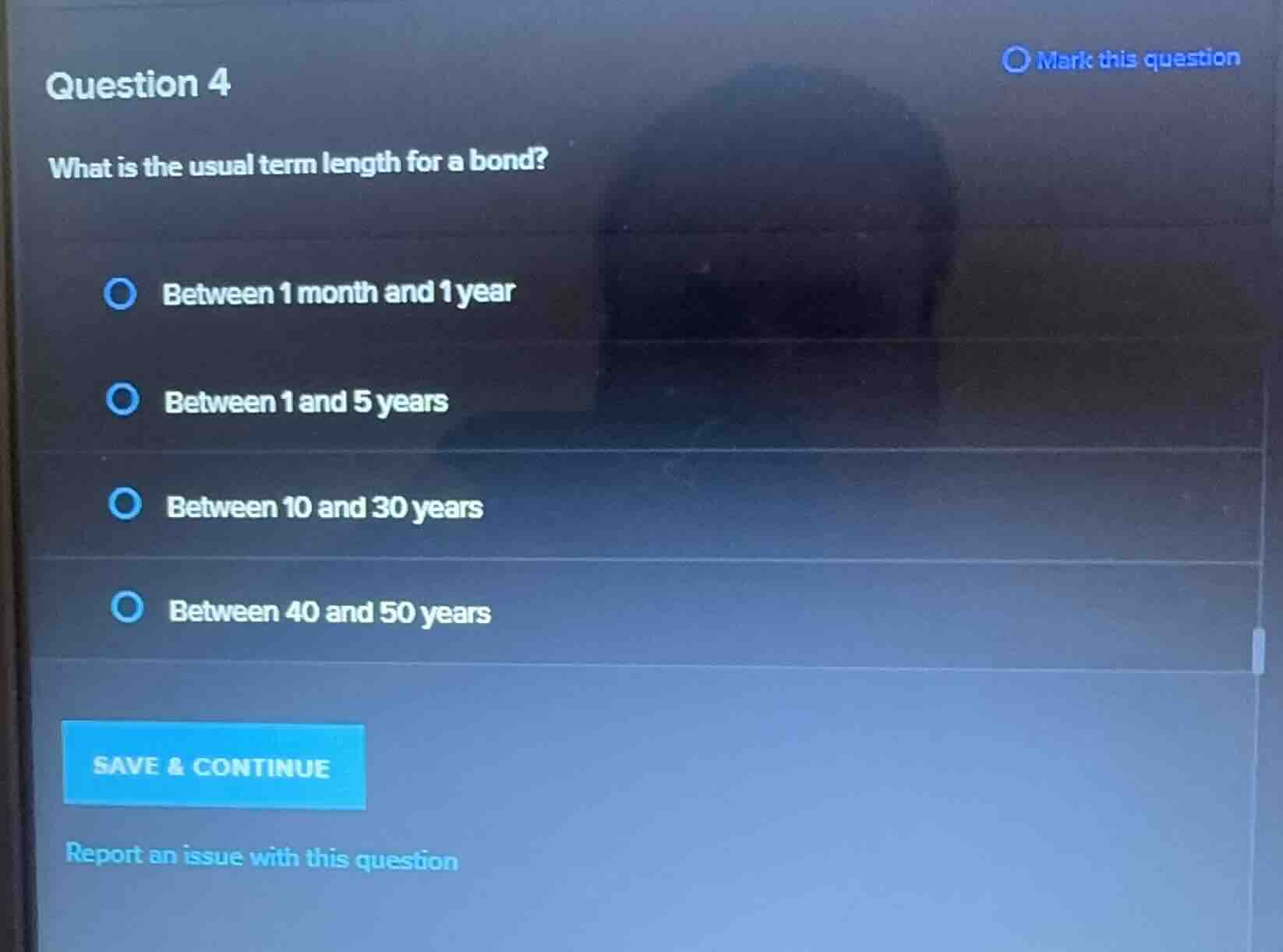 question 4 what is the usual term length for a bond? - between 1 month …