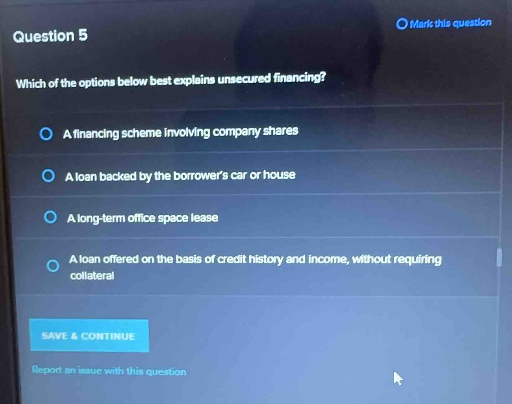 question 5 which of the options below best explains unsecured financing…