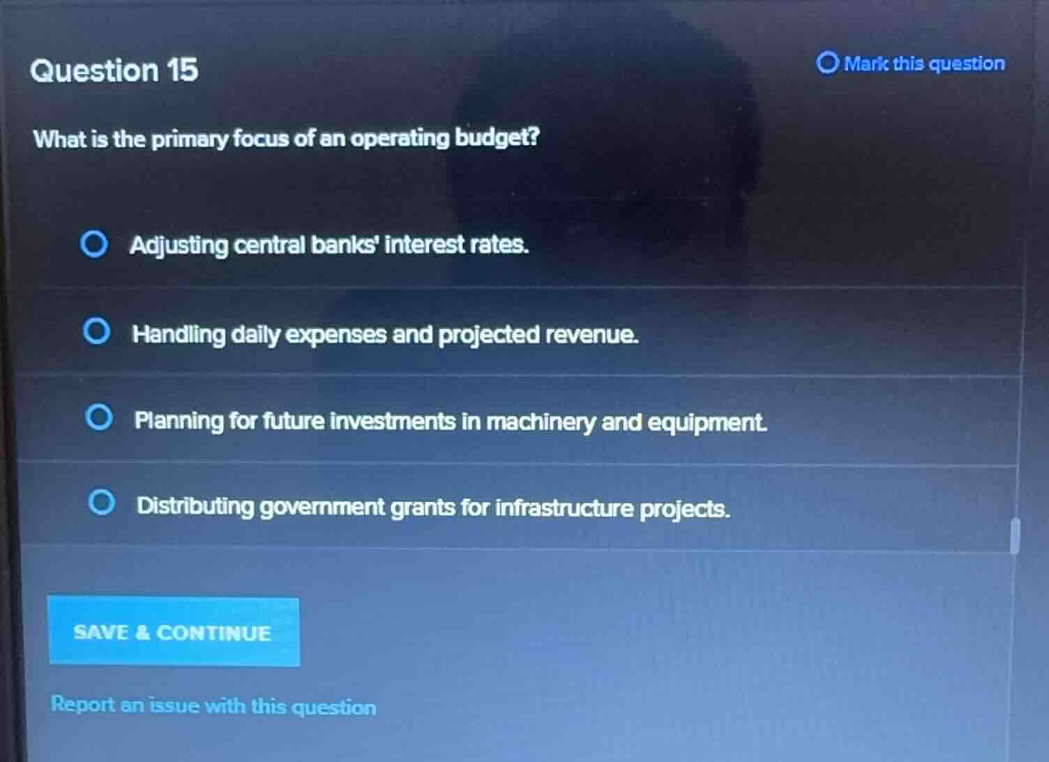question 15 what is the primary focus of an operating budget? adjusting…