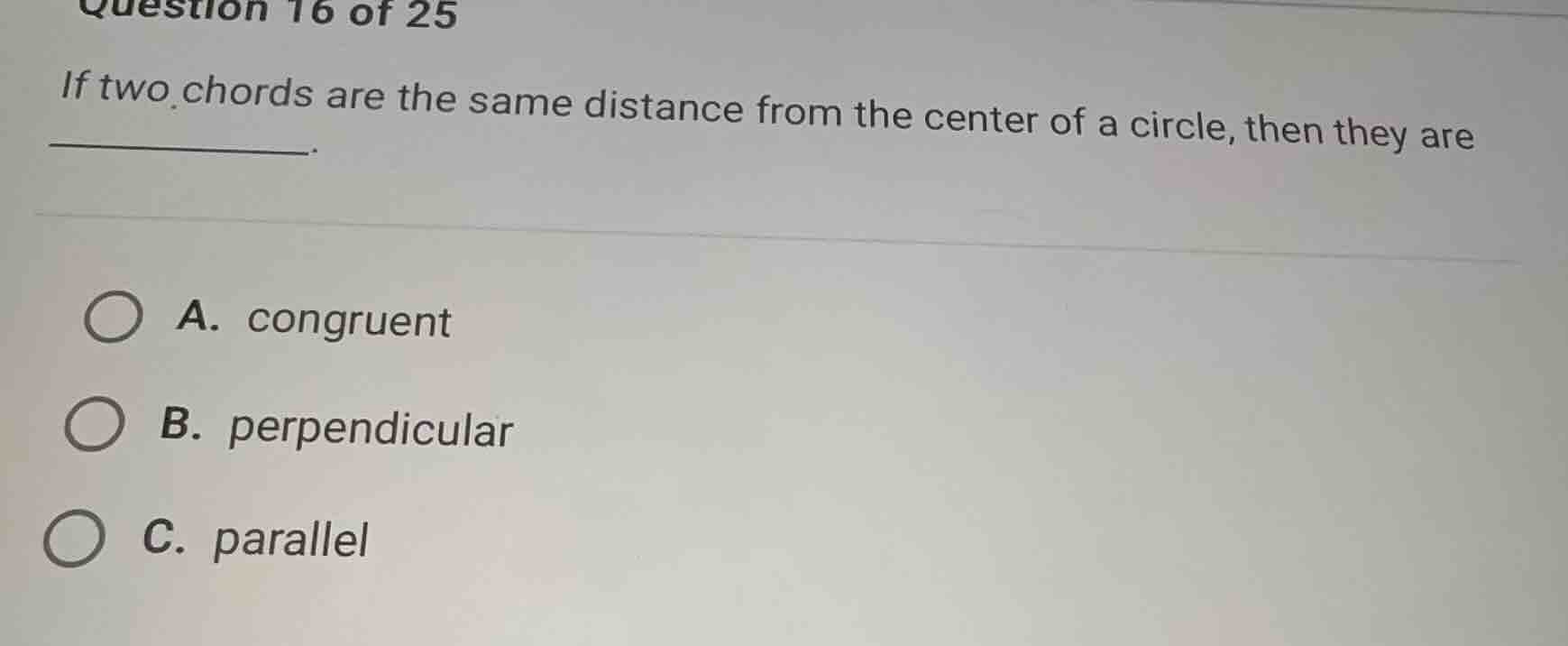 question 16 of 25 if two chords are the same distance from the center o…