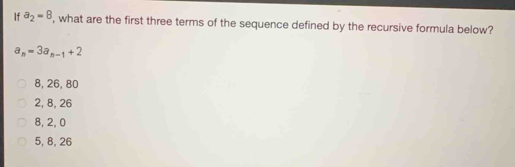 if \\(a_2 = 8\\), what are the first three terms of the sequence define…