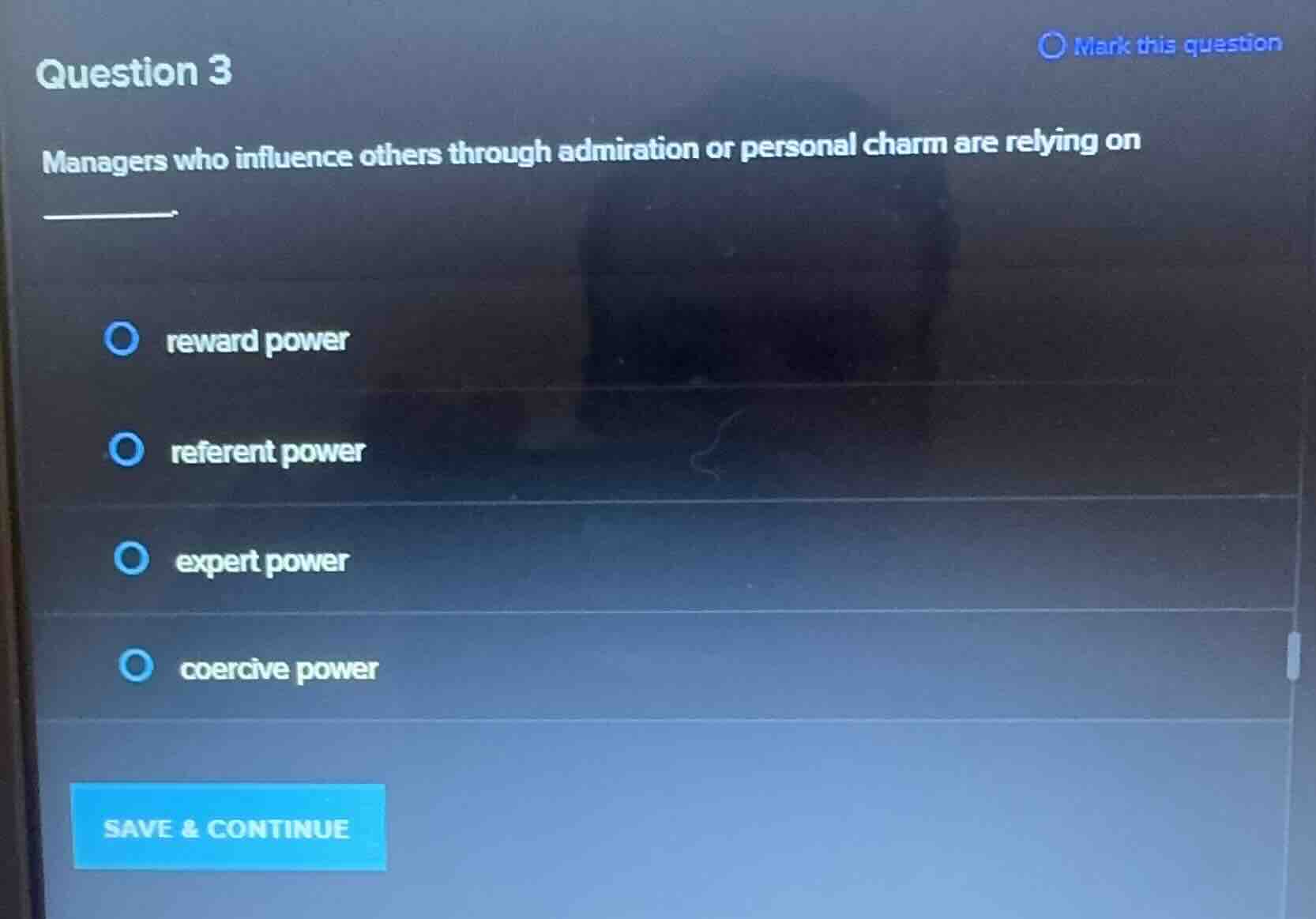 question 3 managers who influence others through admiration or personal…
