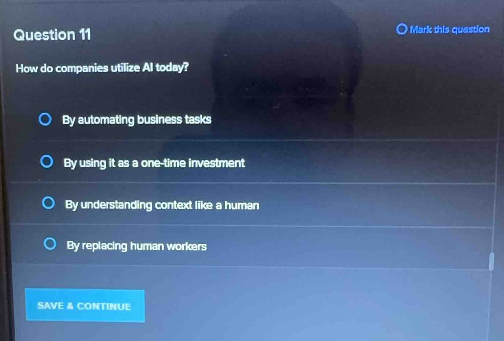 question 11 how do companies utilize ai today? - by automating business…