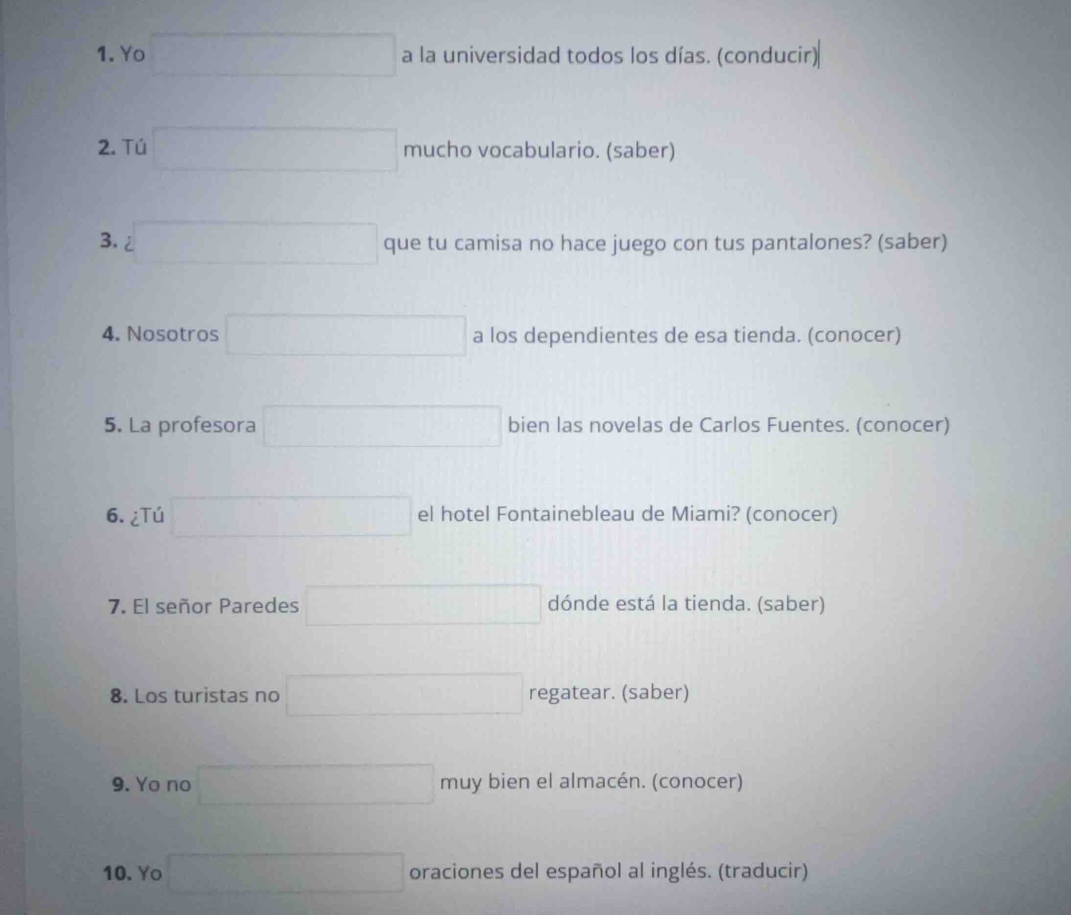1. yo a la universidad todos los días. (conducir) 2. tú mucho vocabular…