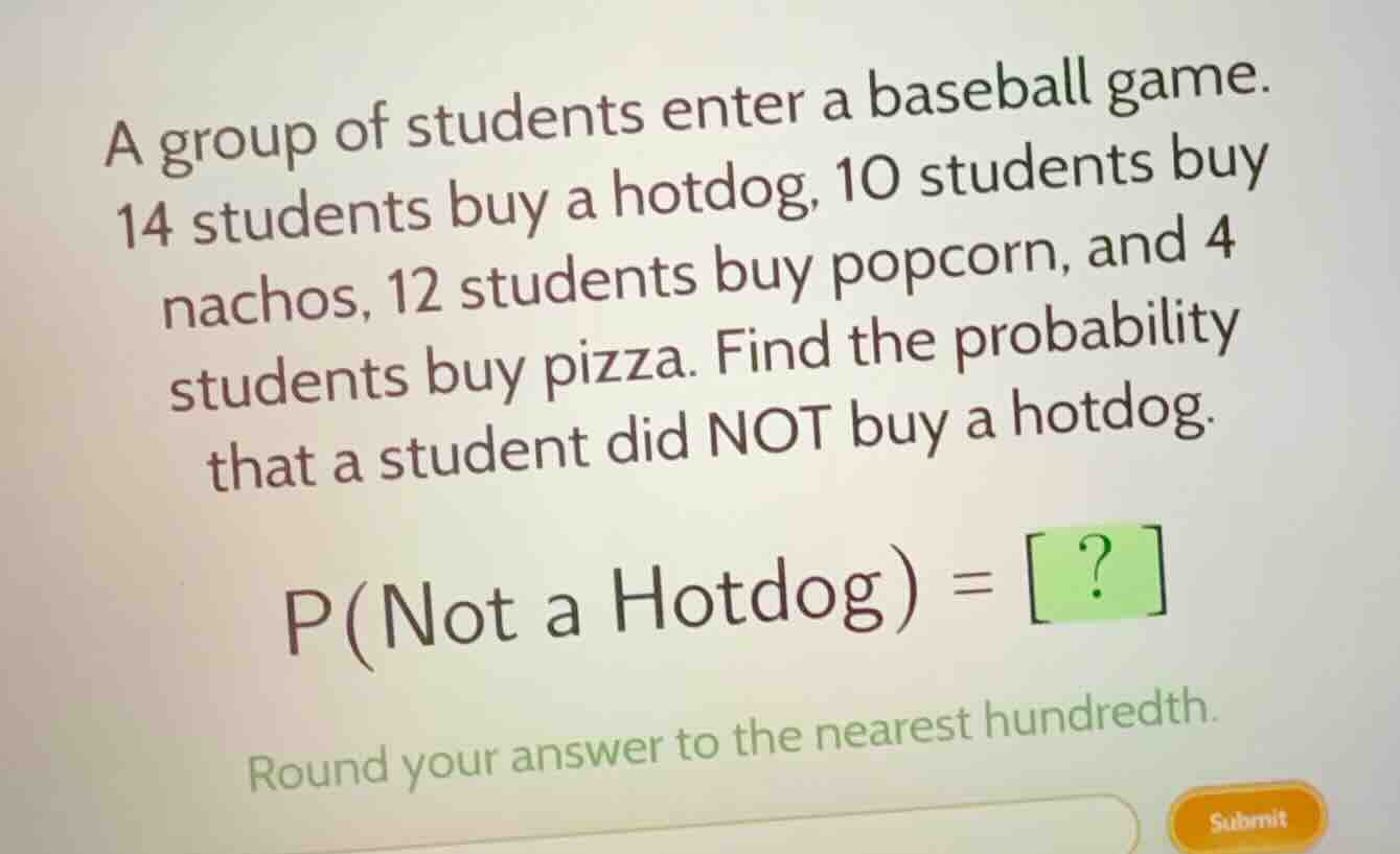 a group of students enter a baseball game. 14 students buy a hotdog, 10…