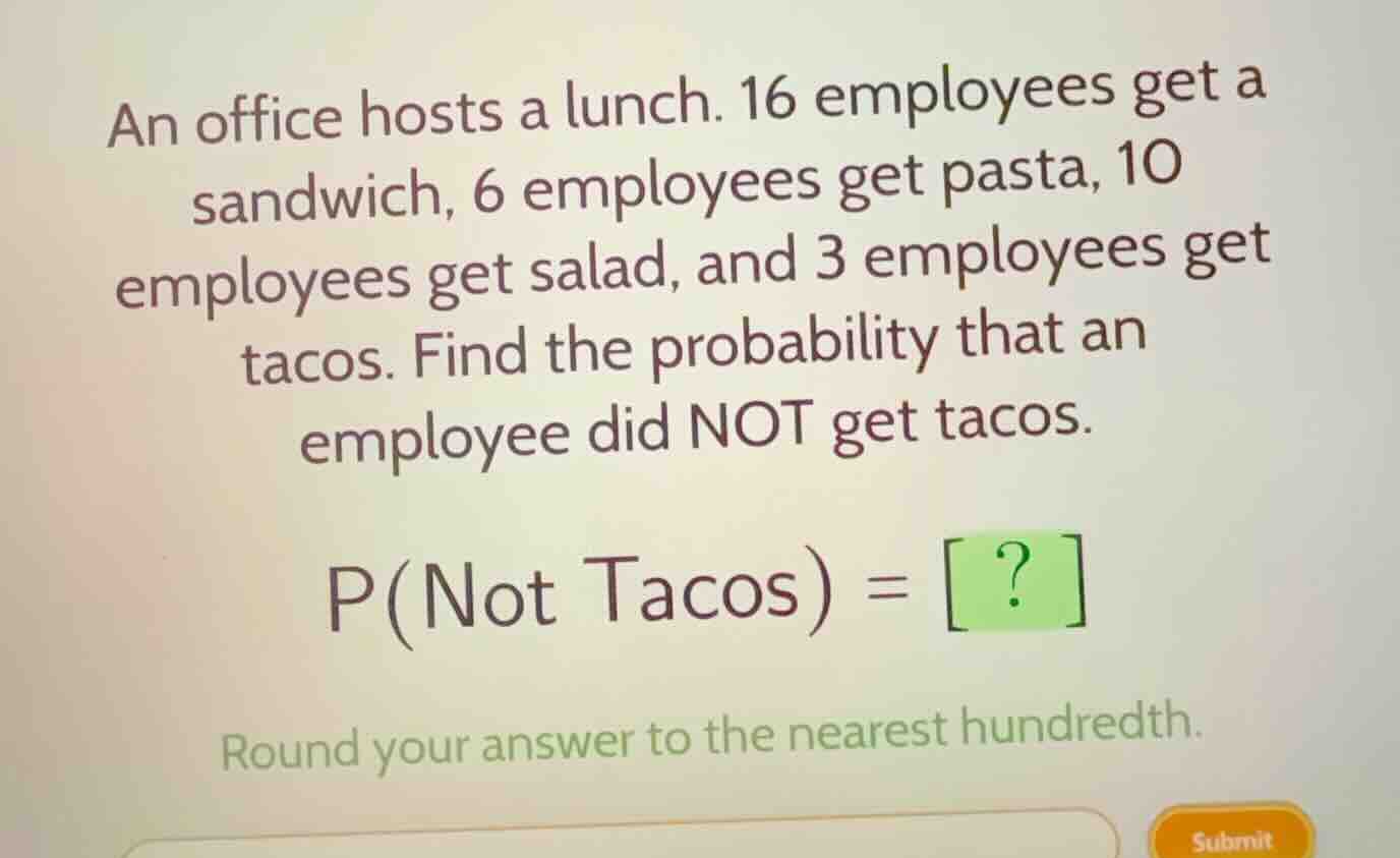 an office hosts a lunch. 16 employees get a sandwich, 6 employees get p…