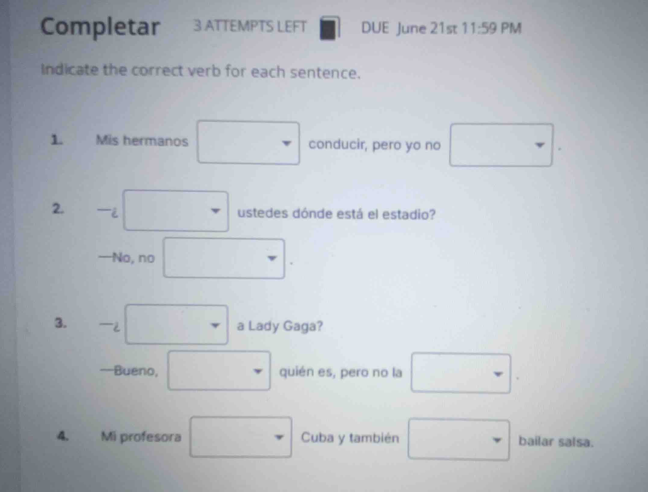 completar indicate the correct verb for each sentence. 1. mis hermanos …