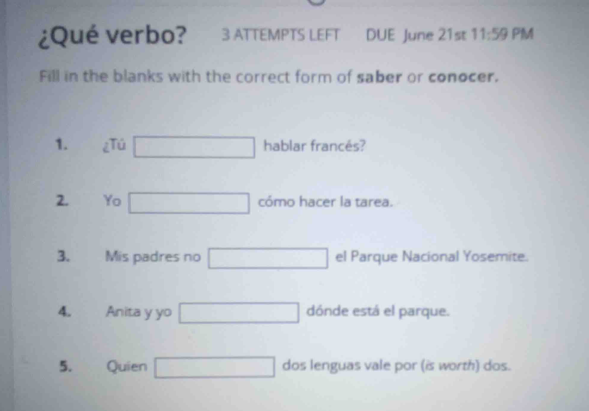 ¿qué verbo? 3 attempts left due june 21st 11:59 pm fill in the blanks w…