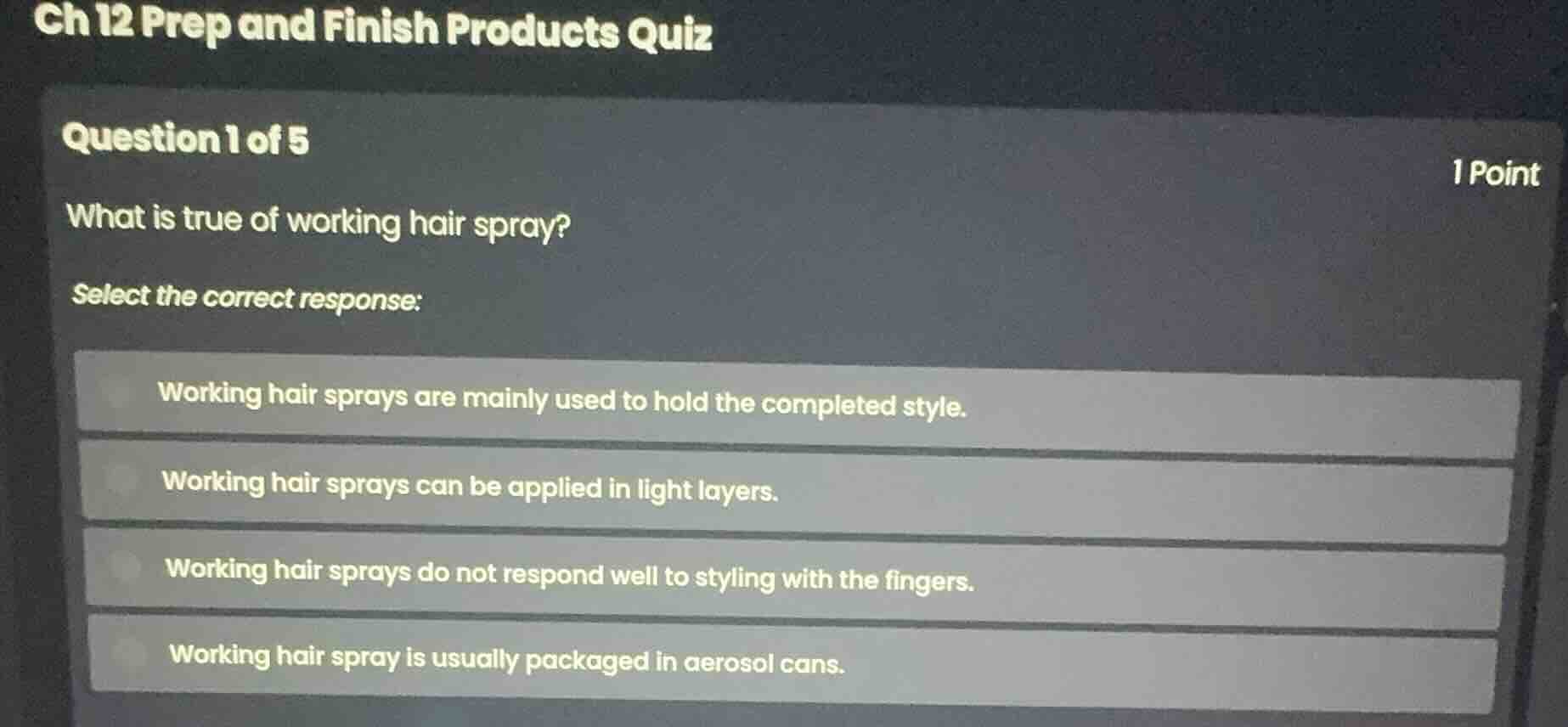 what is true of working hair spray? select the correct response: workin…