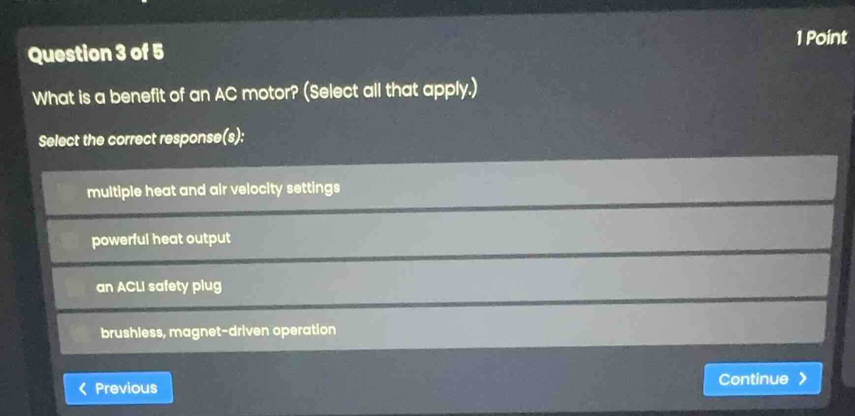 question 3 of 5 what is a benefit of an ac motor? (select all that appl…