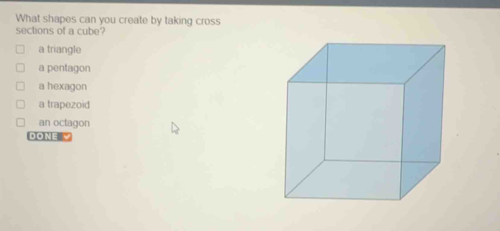 what shapes can you create by taking cross sections of a cube? a triang…