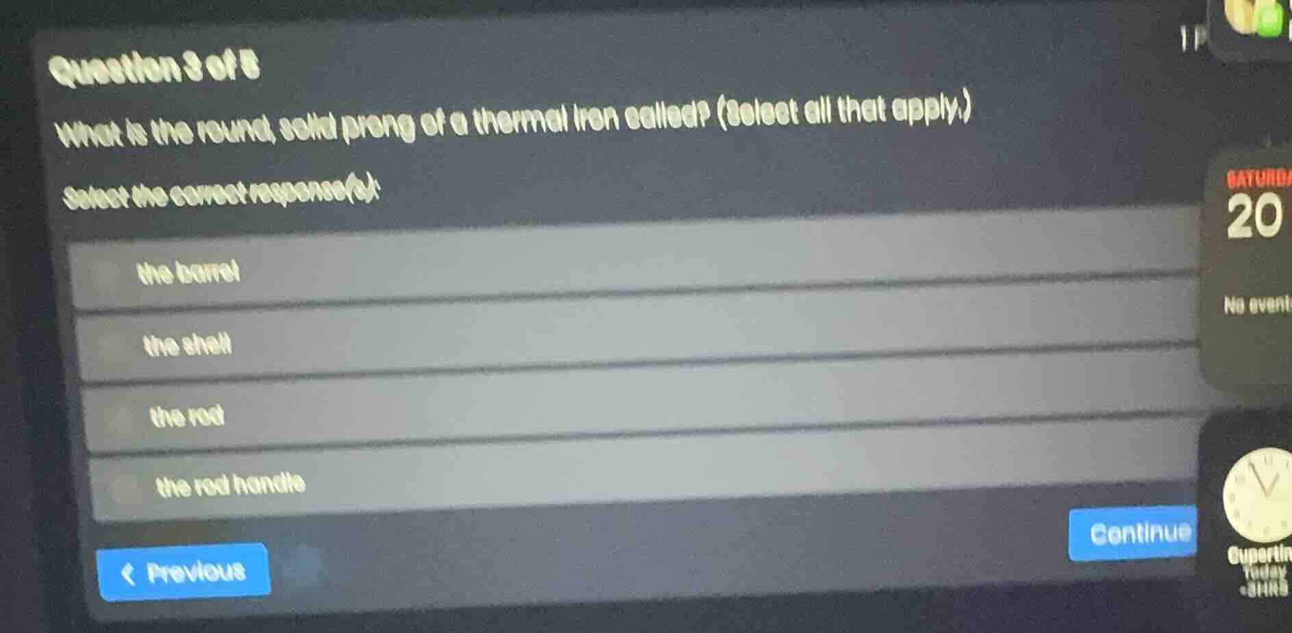 question 3 of 8 what is the round, solid prong of a thermal iron called…