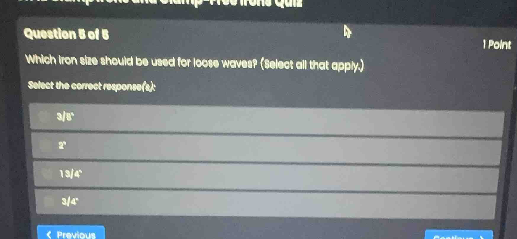 question 5 of 5 which iron size should be used for loose waves? (select…