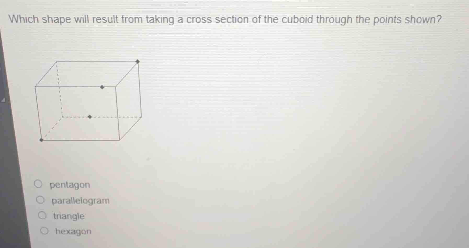 which shape will result from taking a cross section of the cuboid throu…