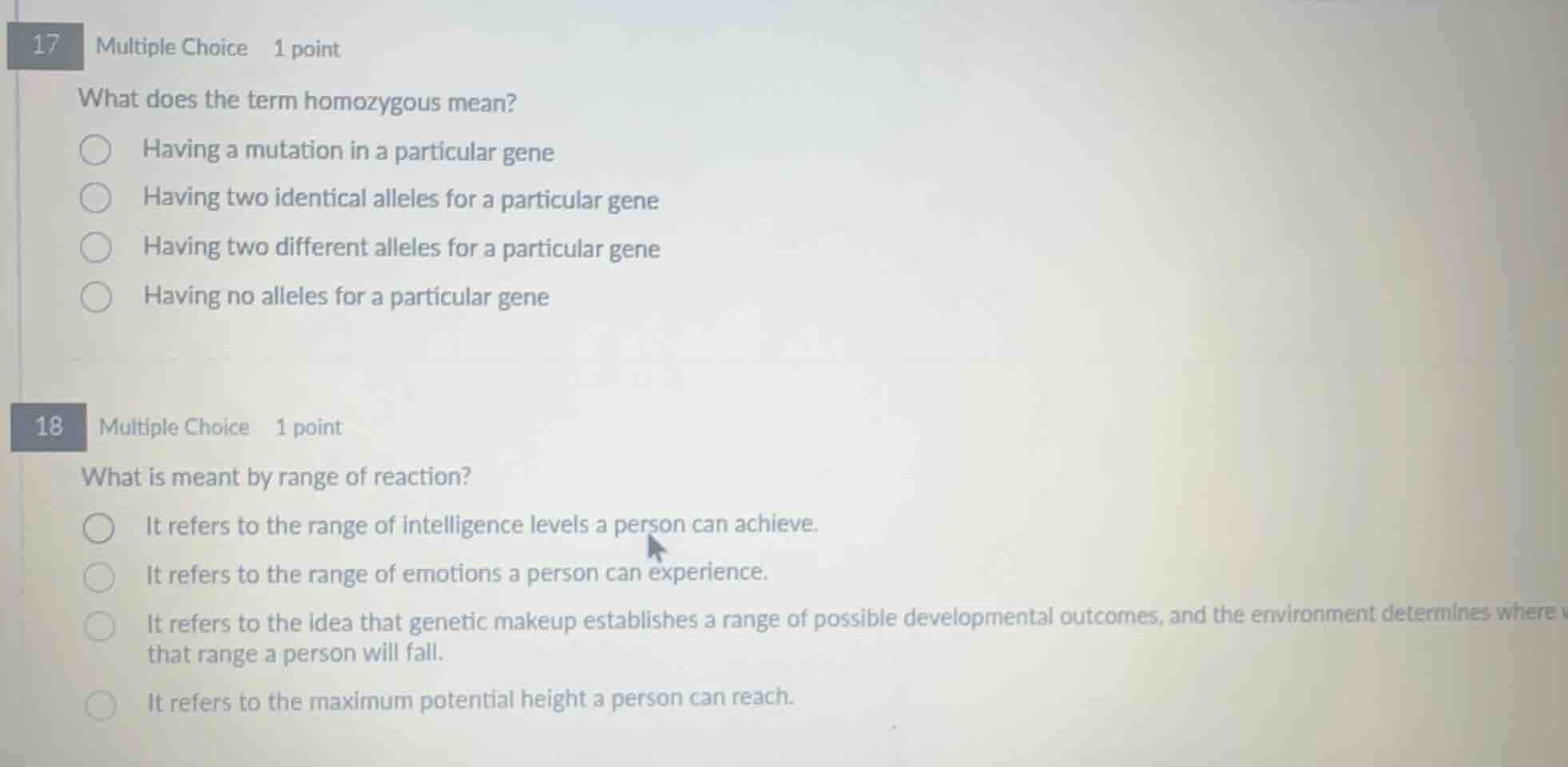 17 multiple choice 1 point what does the term homozygous mean? having a…