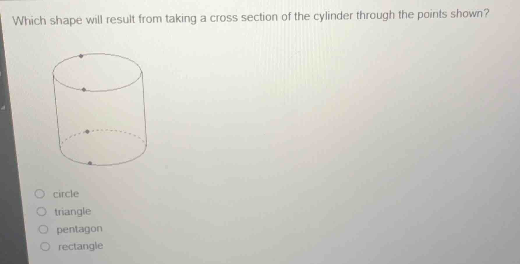 which shape will result from taking a cross section of the cylinder thr…