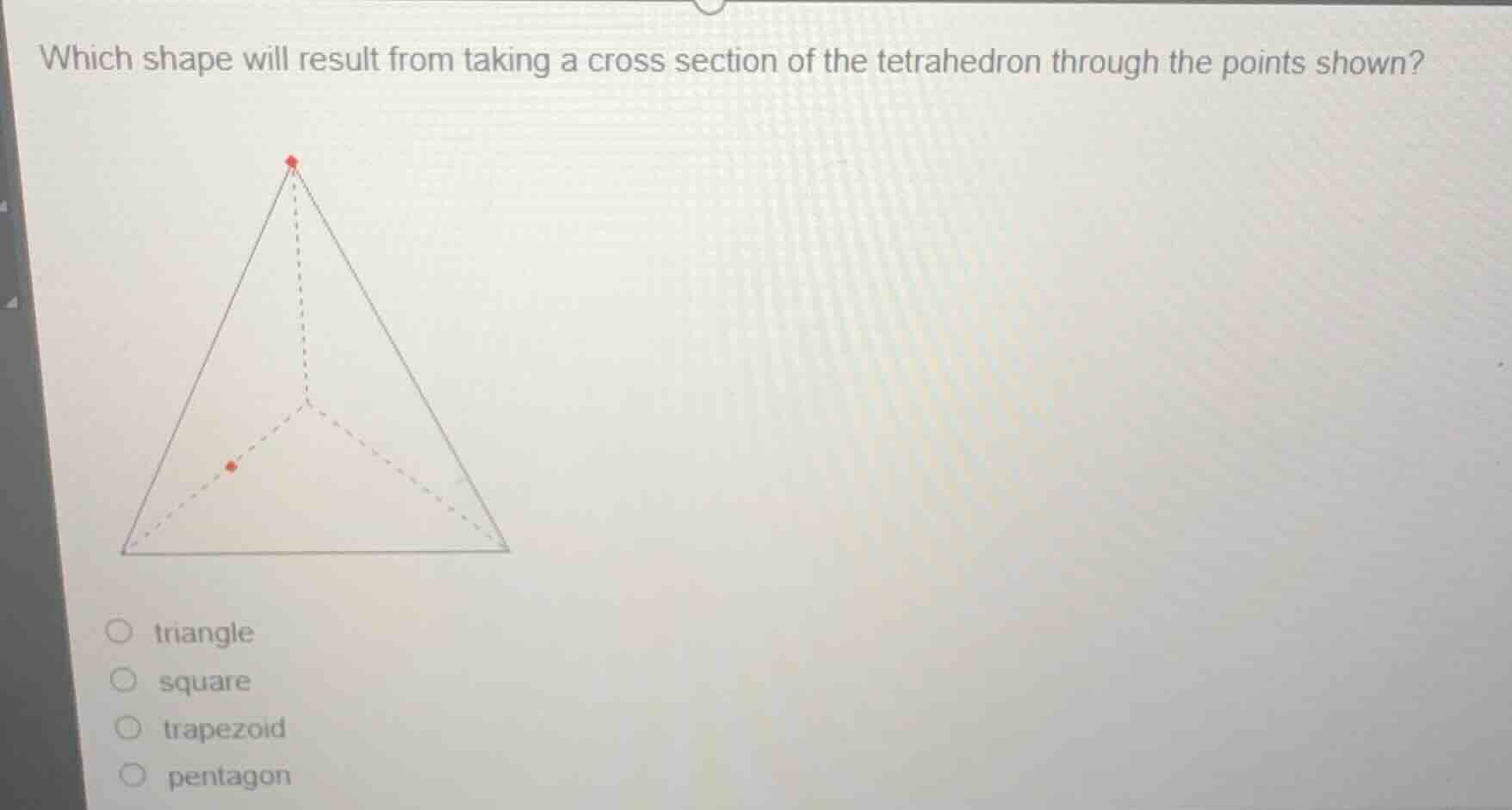 which shape will result from taking a cross section of the tetrahedron …